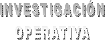 INVESTIGACIN
OPERATIVA